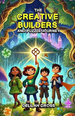 E-Book (epub) The Creative Builders and Puzzle Journey von Delilah Cross