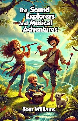 E-Book (epub) The Sound Explorers and Musical Adventures von Tom Williams