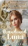 E-Book (epub) His Abandoned Luna von Gratsiya