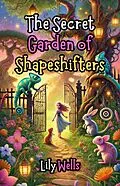 E-Book (epub) The Secret Garden of Shapeshifters von Lily Wells