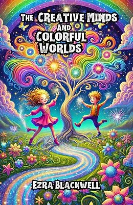 E-Book (epub) The Creative Minds and Colorful Worlds von Ezra Blackwell
