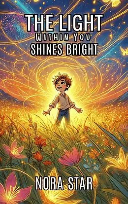 E-Book (epub) The Light Within You Shines Bright von Nora Star