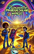 E-Book (epub) The Explorers of Problem-Solving Worlds von Everett Stone
