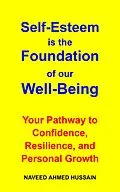 E-Book (epub) Self-Esteem is the Foundation of our Well-Being von Naveed Ahmed Hussain