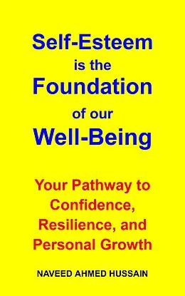 E-Book (epub) Self-Esteem is the Foundation of our Well-Being von Naveed Ahmed Hussain