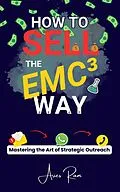 E-Book (epub) How To Sell The EMC³ Way von Aries Ram
