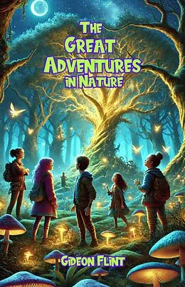 E-Book (epub) The Great Adventures in Nature von Gideon Flint