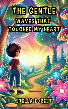 E-Book (epub) The Gentle Waves That Touched My Heart von Stella Forest