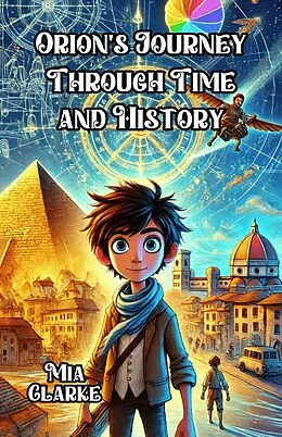 E-Book (epub) Orion's Journey Through Time and History von Mia Clarke