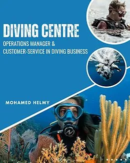 E-Book (epub) Dive Centre Operations Manager and Customer Service in Diving Business von Mohamed Helmy
