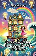 E-Book (epub) Grace and the Floating House of Ideas von Ella Green