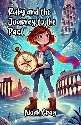 E-Book (epub) Ruby and the Journey to the Past von Noah Gray