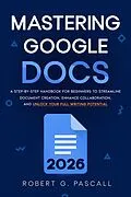E-Book (epub) Mastering Google Docs von Robert G. Pascall