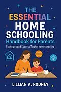 E-Book (epub) The Essential Homeschooling Handbook for Parents von Lillian A. Rodney