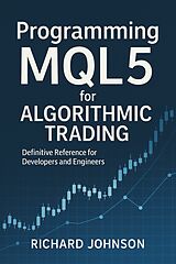 E-Book (epub) Programming MQL5 for Algorithmic Trading von Richard Johnson