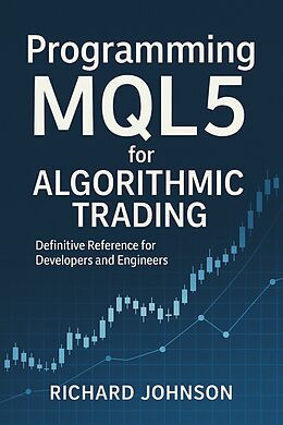 E-Book (epub) Programming MQL5 for Algorithmic Trading von Richard Johnson