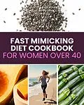 E-Book (epub) Fast Mimicking Diet Cookbook for Women Over 40 von Mary Golanna