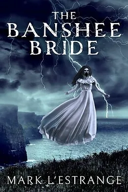 E-Book (epub) The Banshee Bride von Mark L'Estrange