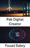 E-Book (epub) Pak Digital Creator von Fouad Sabry