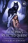 E-Book (epub) The Alpha's Rejected Queen von Luna Blackwood
