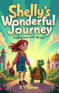 E-Book (epub) Shelly's Wonderful Journey von S.Y. Turner
