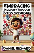 E-Book (epub) Embracing Diversity Through Joyful Adventures von Daniel Richard