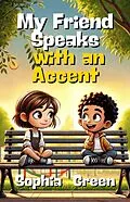 E-Book (epub) My Friend Speaks with an Accent von Sophia Green