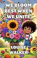 E-Book (epub) We Bloom Best When We Unite von Louise Walker