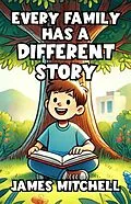 E-Book (epub) Every Family Has a Different Story von James Mitchell