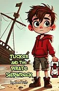 E-Book (epub) Tucker and the Pirate Shipwreck von Sam Peter