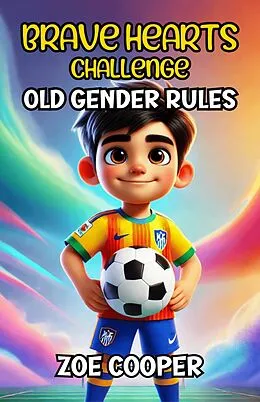 E-Book (epub) Brave Hearts Challenge Old Gender Rules von Zoe Cooper