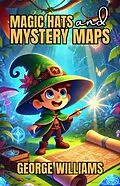 E-Book (epub) Magic Hats and Mystery Maps von George Williams