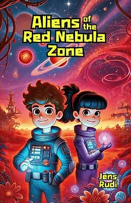 E-Book (epub) Aliens of the Red Nebula Zone von Jens Rudi
