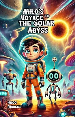 E-Book (epub) Milo's Voyage to the Solar Abyss von Hugo Marcus
