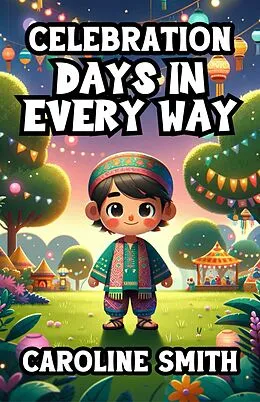 E-Book (epub) Celebration Days In Every Way von Caroline Smith
