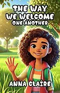E-Book (epub) The Way We Welcome One Another von Anna Claire