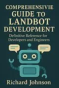 E-Book (epub) Comprehensive Guide to Landbot Development von Richard Johnson