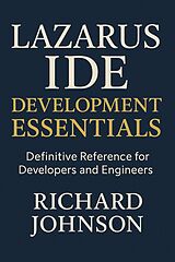 E-Book (epub) Lazarus IDE Development Essentials von Richard Johnson