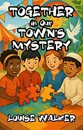 E-Book (epub) Together in Our Town's Mystery von Louise Walker