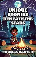 E-Book (epub) Unique Stories Beneath the Stars von Thomas Carter