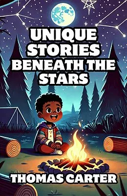E-Book (epub) Unique Stories Beneath the Stars von Thomas Carter