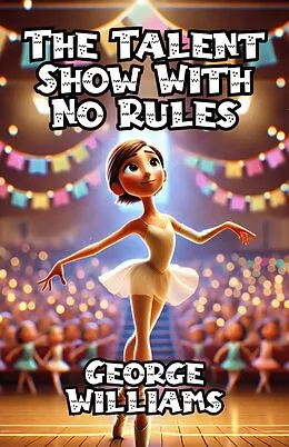 E-Book (epub) The Talent Show With No Rules von George Williams
