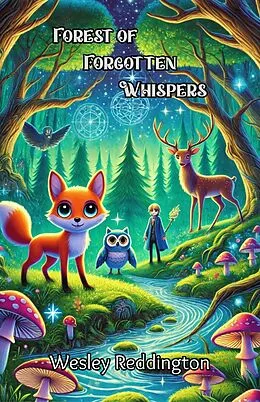 E-Book (epub) Forest of Forgotten Whispers von Wesley Reddington