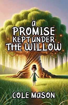 E-Book (epub) A Promise Kept Under the Willow von Cole Mason