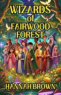 E-Book (epub) Wizards of Fairwood Forest von Hannah Brown