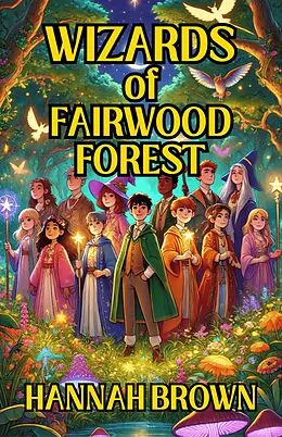 E-Book (epub) Wizards of Fairwood Forest von Hannah Brown