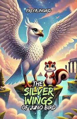 E-Book (epub) The Silver Wings of Juno Bird von Freya Ingrid