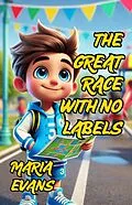 E-Book (epub) The Great Race With No Labels von Maria Evans