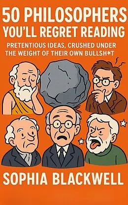 E-Book (epub) 50 Philosophers You'll Regret Reading von Sophia Blackwell