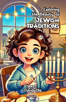E-Book (epub) Exploring the Beauty of Jewish Traditions von David Ellis